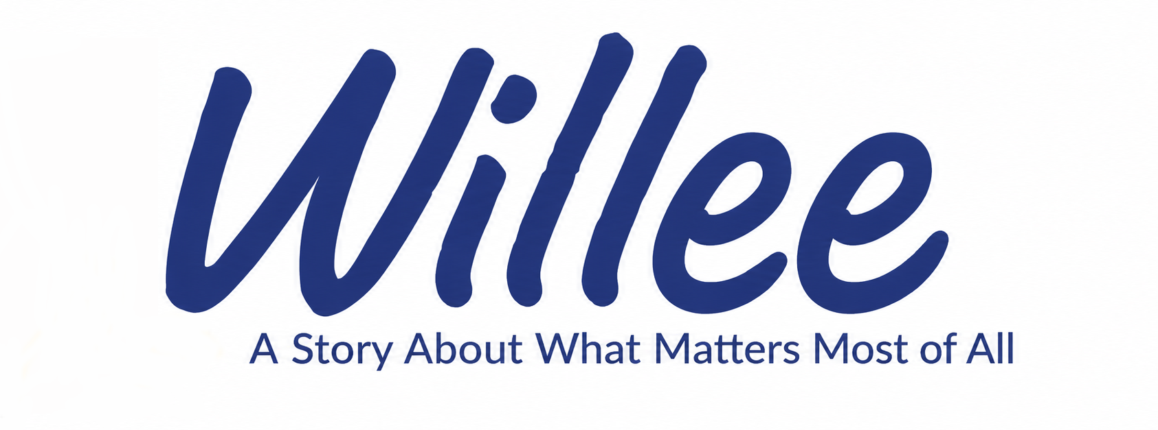 Willee — A Story About What Matters Most of All
